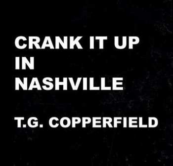 Album T.G. Copperfield: Crank It Up In Nashville