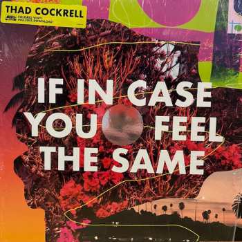 LP Thad Cockrell: If In Case You Feel The Same CLR