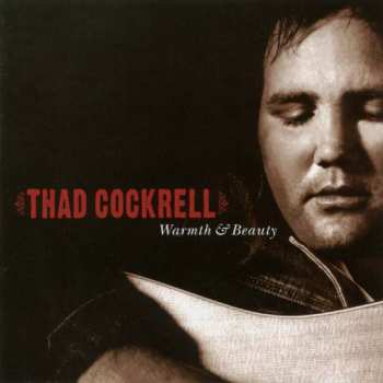CD Thad Cockrell: Warmth & Beauty