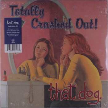 Album that dog.: Totally Crushed Out!