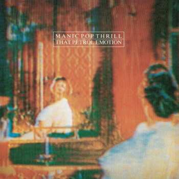 Album That Petrol Emotion: Manic Pop Thrill