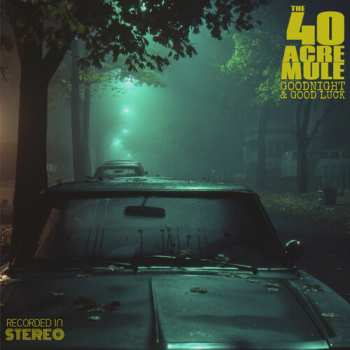CD The 40 Acre Mule: Goodnight & Good Luck