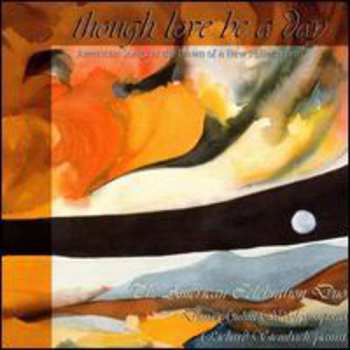 Album The American Celebration Duo: Though Love Be A Day (American Songs At The Dawn Of A New Millennium)