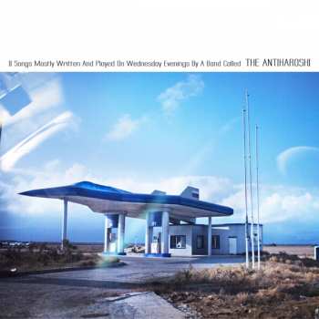 Album The Antikaroshi: 11 Songs Mostly Written And Played On Wednesday Evenings By A Band Called The Antikaroshi!