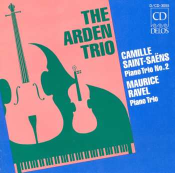 CD The Arden Trio: Saint-Saëns / Ravel: Piano Trios