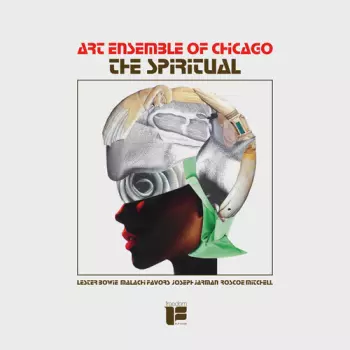 The Art Ensemble Of Chicago: The Spiritual