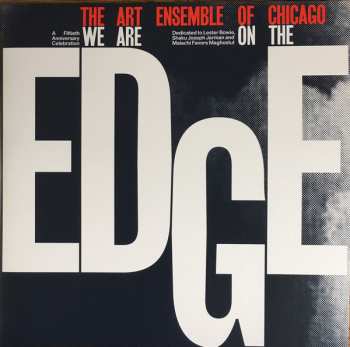 4LP/Dobozkészlet The Art Ensemble Of Chicago: We Are On The Edge (A 50th Anniversary Celebration)