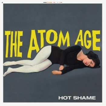 Album The Atom Age: Hot Shame