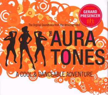 Album The Auratones: A Cool & Danceable Adventure - The Original Soundtrack Of The Amazing Band The Auratones