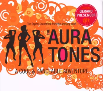 A Cool & Danceable Adventure - The Original Soundtrack Of The Amazing Band The Auratones