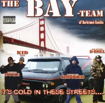 Bay Team: It's Cold In These Streets....