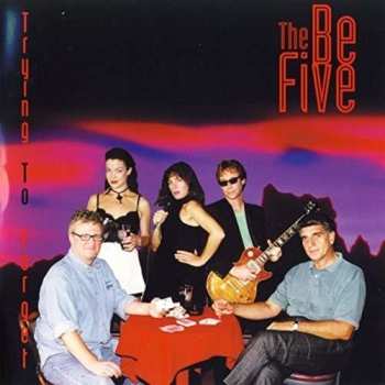 Album The Be Five: Trying To Forget