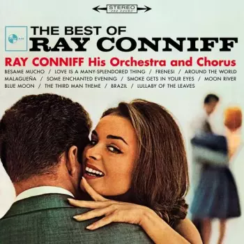 Ray Conniff And His Orchestra & Chorus: The Best Of Ray Conniff