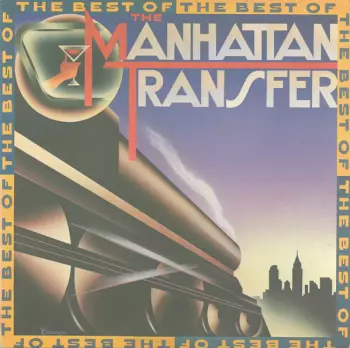 The Manhattan Transfer: The Best Of The Manhattan Transfer