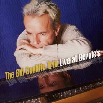 Album Bill Cunliffe Trio: Live At Bernie's
