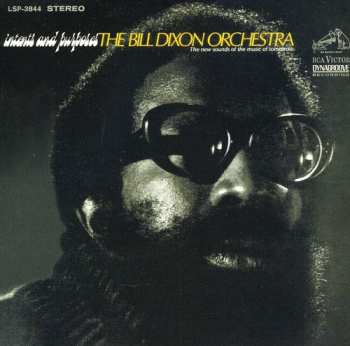 CD The Bill Dixon Orchestra: Intents And Purposes LTD