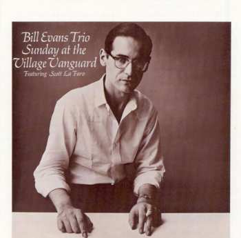 LP The Bill Evans Trio: Sunday At The Village Vanguard featuring Scott La Faro