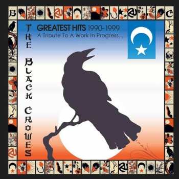 CD The Black Crowes: Greatest Hits 1990-1999 (A Tribute To A Work In Progress)