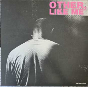 2LP The Black Dog: Other, Like Me