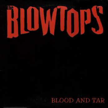 Album The Blowtops: Blood And Tar