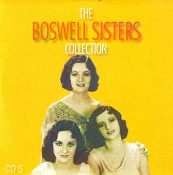 5CD/DVD/Dobozkészlet The Boswell Sisters: The Boswell Sisters Collection