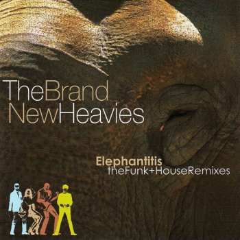 Album The Brand New Heavies: Elephantitis (The Funk And House Remixes)
