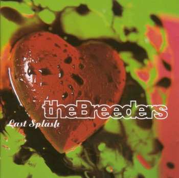 2CD The Breeders: Last Splash (30th Anniversary Edition)