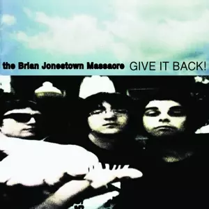 The Brian Jonestown Massacre: Give It Back!