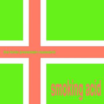 Album The Brian Jonestown Massacre: Smoking Acid