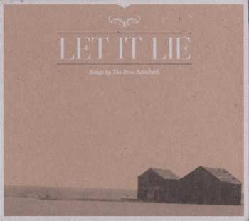 Album The Bros. Landreth: Let It Lie
