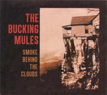 Album The Bucking Mules: Smoke Behind The Clouds