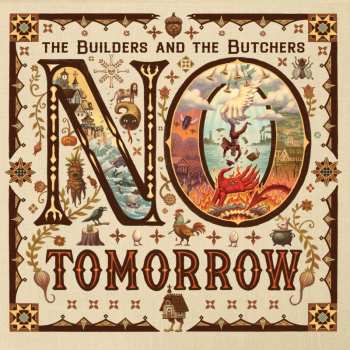 CD The Builders & The Butchers: No Tomorrow