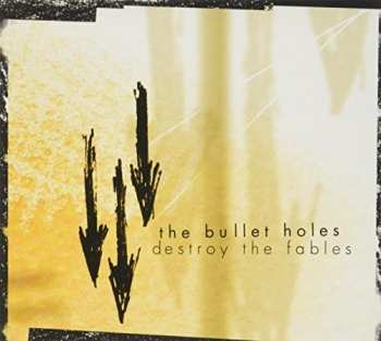 Album The Bullet Holes: Destroy The Fables