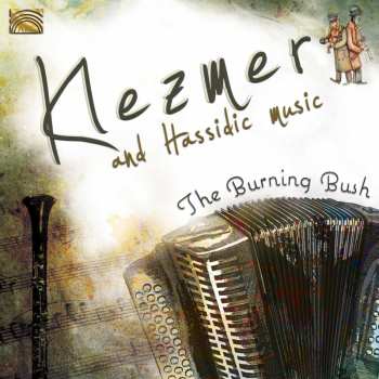 CD The Burning Bush: Klezmer And Hassidic Music