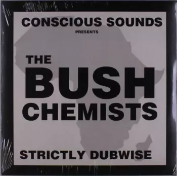 The Bush Chemists: Strictly Dubwise