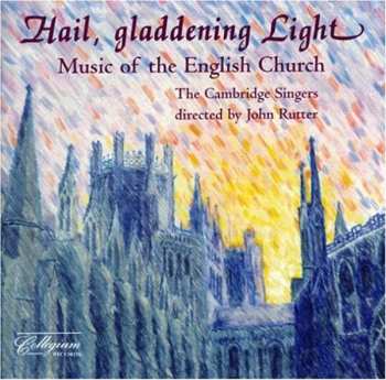 Album John Rutter: Hail, Gladdening Light (Music Of The English Church)