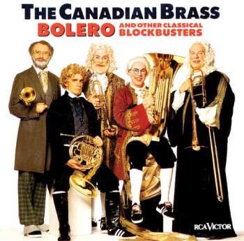 Album The Canadian Brass: Bolero And Other Classical Blockbusters