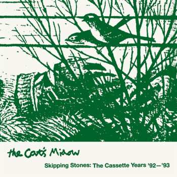 2LP The Cat's Miaow: Skipping Stones: The Cassette Years '92–'93 LTD