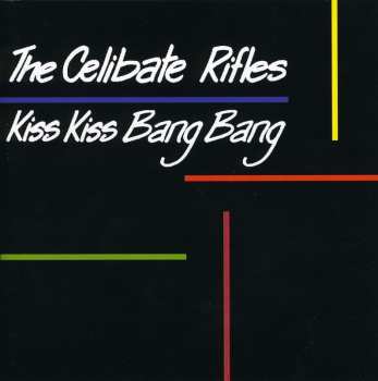 CD The Celibate Rifles: Kiss Kiss Bang Bang
