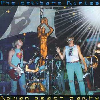 CD The Celibate Rifles: Roman Beach Party