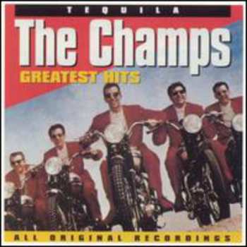 Album The Champs: Greatest Hits - Tequila