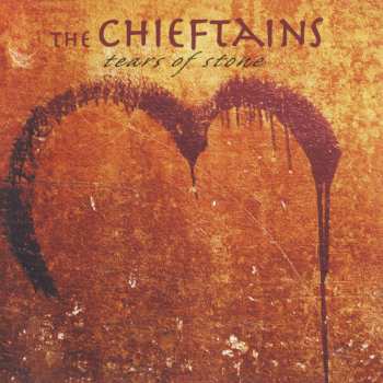 CD The Chieftains: Tears Of Stone