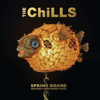 2LP The Chills: Spring Board: The Early Unrecorded Songs