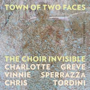 CD The Choir Invisible: Town Of Two Faces