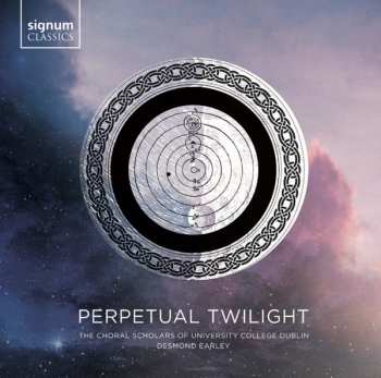Album University College Dublin Choral Scholars: Perpetual Twilight