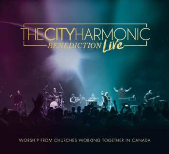 Album The City Harmonic: Benediction Live