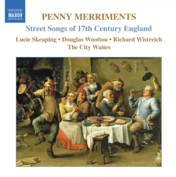 Penny Merriments - Street Songs Of 17th Century England