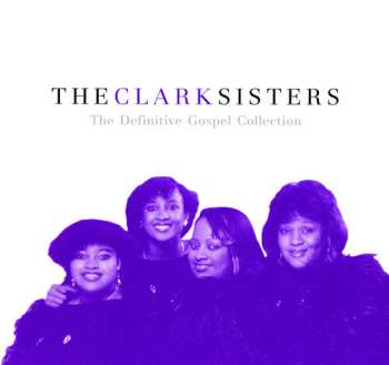 Album The Clark Sisters: The Clark Sisters: The Definitive Collection