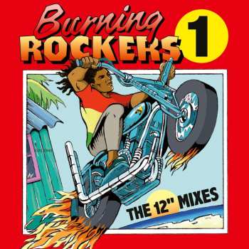 Album Various: Burning Rockers 1 (The 12" Mixes)