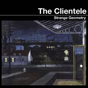 The Clientele: Strange Geometry